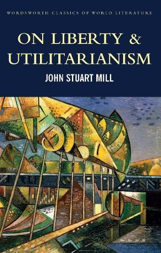 On Liberty & Utilitarianism; John Stuart Mill