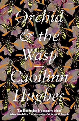 Orchid & The Wasp; Caoilinn Hughes