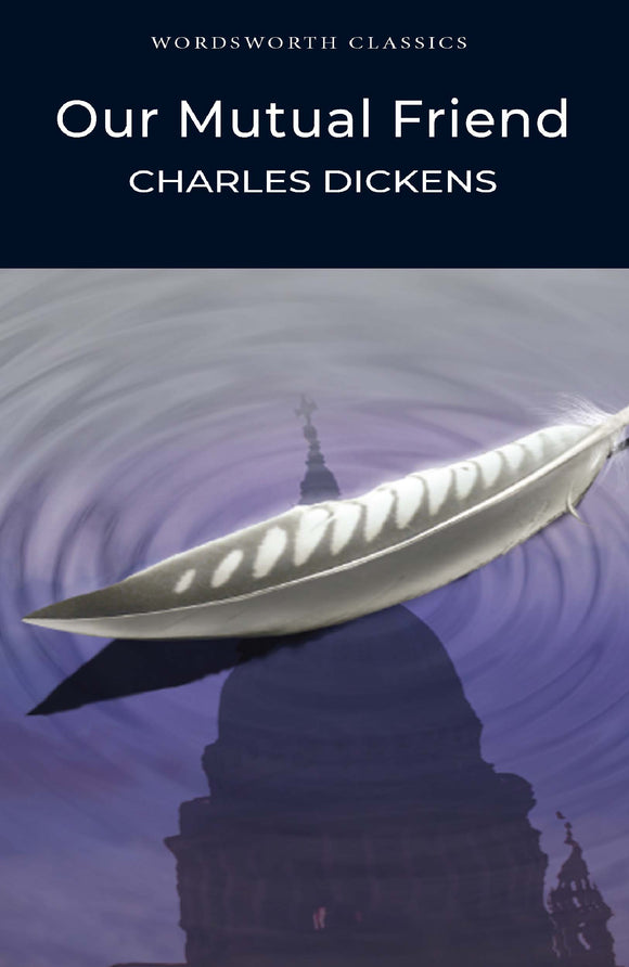 Our Mutual Friend; Charles Dickens