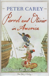 Parrot and Oliver in America; Peter Carey
