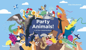 Party Animals! A Tall Tale of Balancing Beasts; Clea Dieudonne