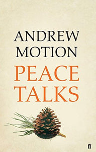Peace Talks; Andrew Motion