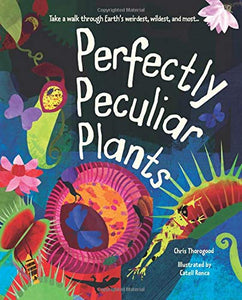 Perfectly Peculiar Plants; Chris Thorogood