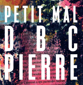 Petit Mal; DBC Pierre