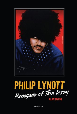 Philip Lynott; Renegade of Thin Lizzy; Alan Byrne