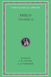 Philo; Volume II (Loeb Classical Library)