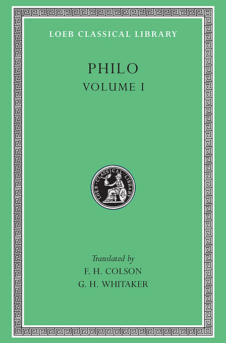 Philo; Volume I (Loeb Classical Library)