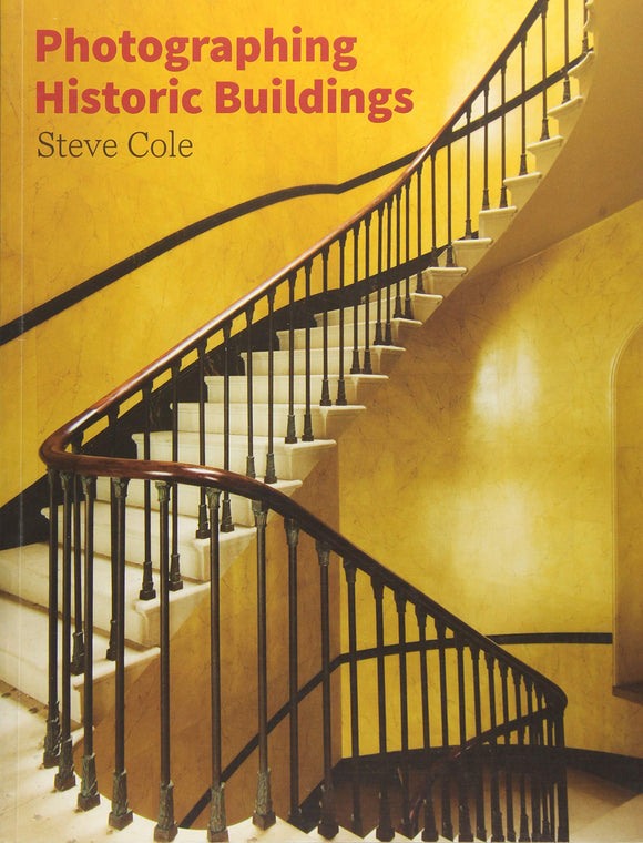 Photographing Historic Buildings; Steve Cole