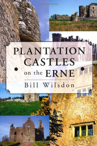 Plantation Castles on the Erne; Bill Wilsdon