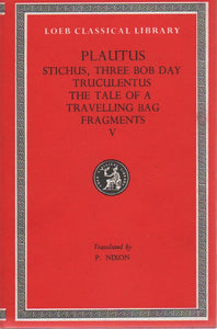 Plautus V; Loeb Classical Library No. 328, Translated by P. Nixon