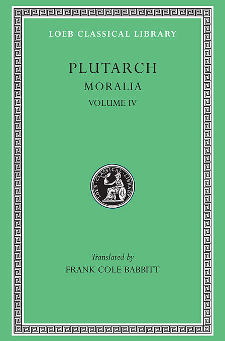 Plutarch; Moralia Volume IV (Loeb Classical Library)
