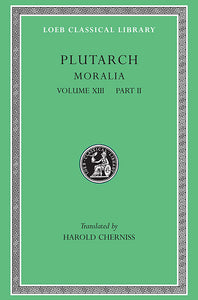 Plutarch; Moralia Volume XIII Part II (Loeb Classical Library)