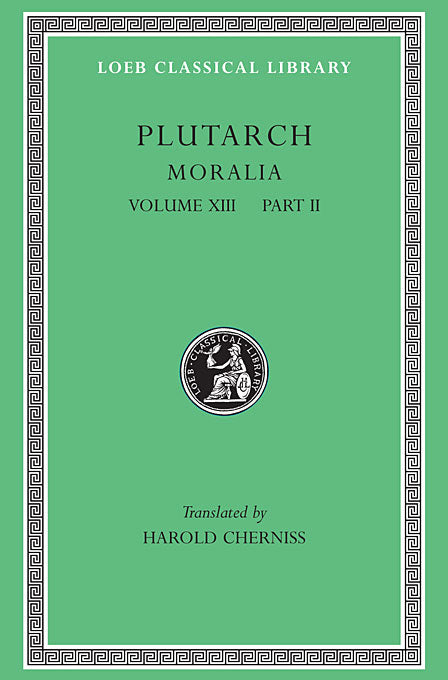 Plutarch; Moralia Volume XIII Part II (Loeb Classical Library)