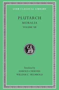 Plutarch; Moralia Volume XII (Loeb Classical Library)