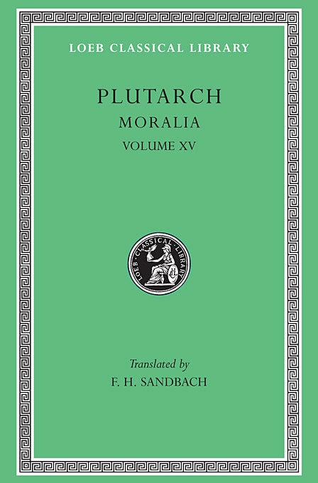 Plutarch; Moralia Volume XV (Loeb Classical Library)