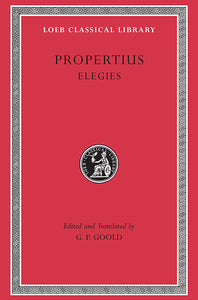 Propertius; Elegies (Loeb Classical Library)