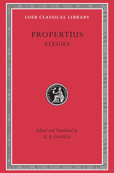 Propertius; Elegies (Loeb Classical Library)