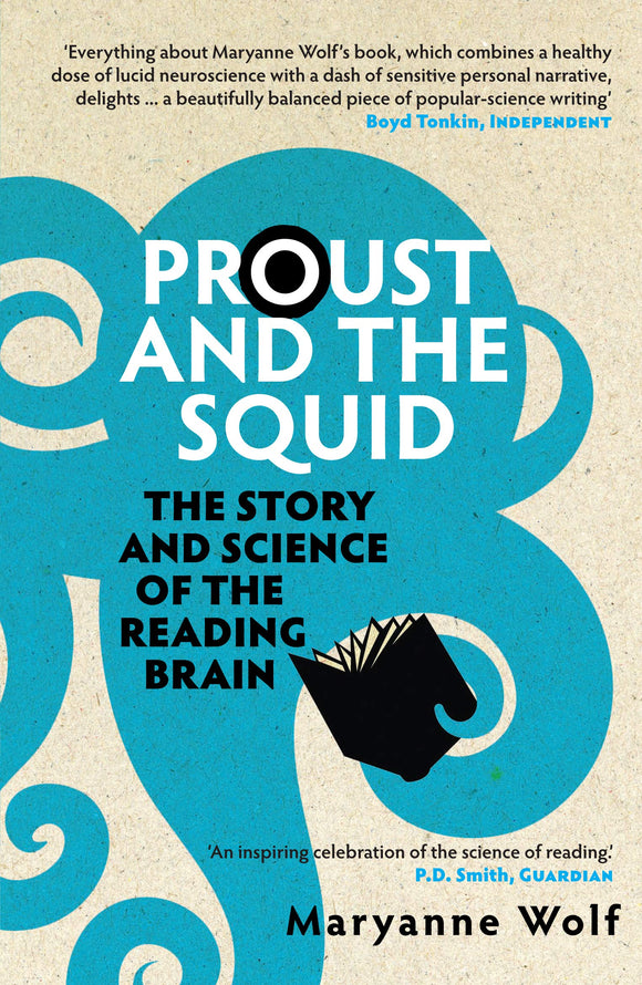 Proust And The Squid, The Story And Science Of The Reading Brain; Maryanne Wolf