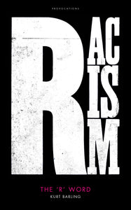 Racism: The 'R' Word; Kurt Barling