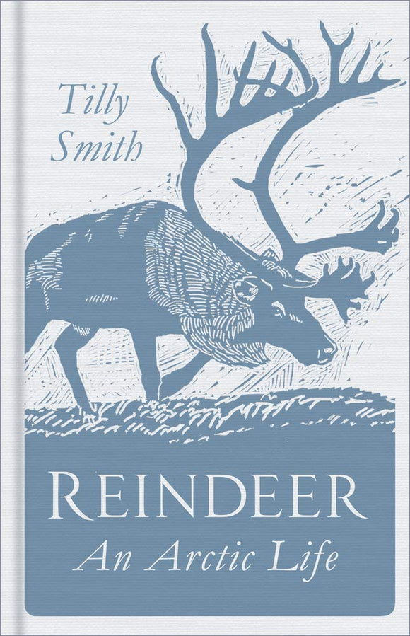 Reindeer: An Arctic Life; Tilly Smith