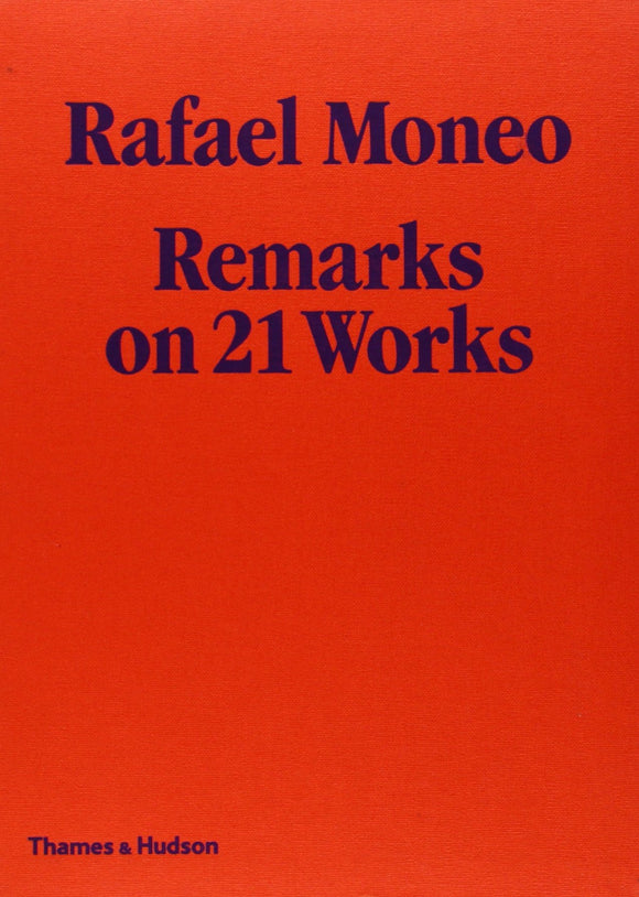 Remarks in 21 Works; Rafael Moneo (Thames & Hudson)