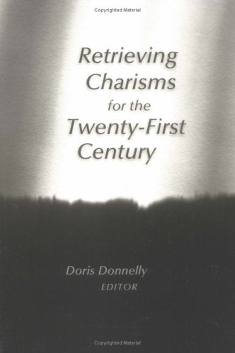 Retrieving Charisms for the Twenty-First Century; Doris Donnelly