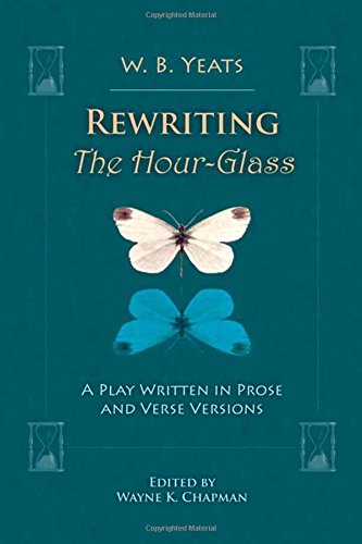 Rewriting The Hour Glass; W. B. Yeats