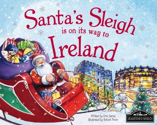 Santa's Sleigh is on its way to Ireland; Eric James & Robert Dunn