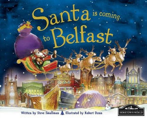 Santa is coming to Belfast; Steve Smallman & Robert Dunn