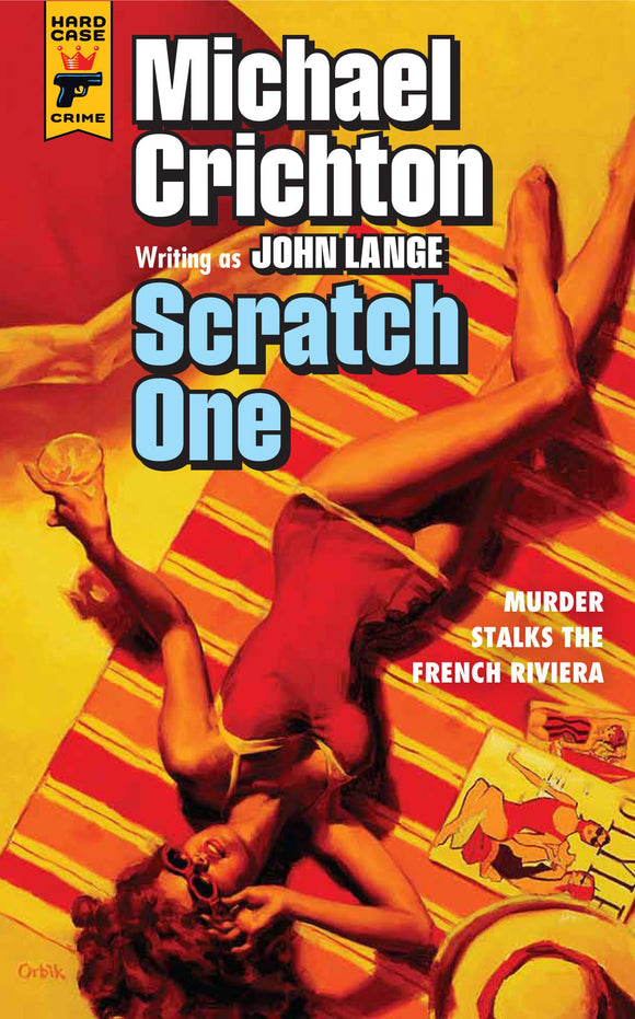Scratch One; Michael Crichton (Writing as John Lange)