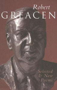 Selected & New Poetry; Robert Greacen (Salmon Poetry)