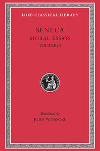 Seneca; Volume III (Loeb Classical Library)