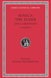 Seneca the Elder; Declamations, Volume II (Loeb Classical Library)