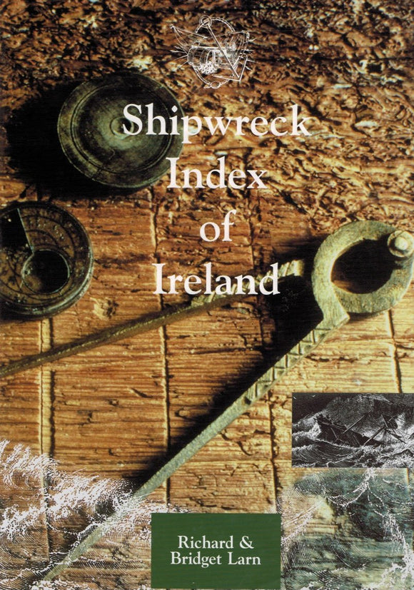 Shipwreck Index of Ireland (Volume 6 - All Ireland); Richard & Bridget Larn