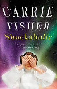 Shockaholic; Carrie Fisher