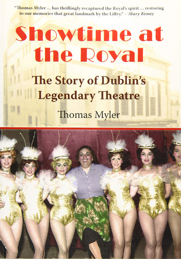 Showtime at the Royal: The Story of Dublin's Legendary Theatre; Thomas Myler