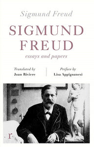 Sigmund Freud: Essays and Papers; Translated by Joan Riviere