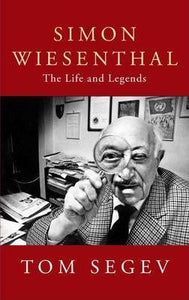 Simon Wiesenthal, The Life and Legends; Tom Segev
