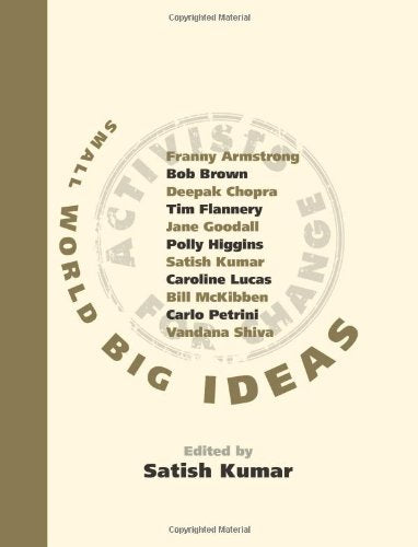 Small World, Big Ideas; Satish Kumar