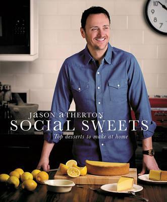 Social Sweets: Top Desserts to make at home; Jason Atherton