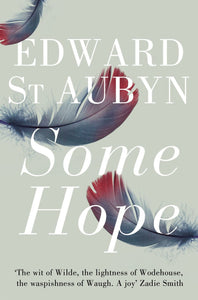 Some Hope; Edward St. Aubyn
