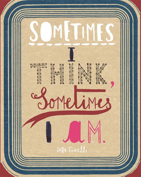 Sometimes I Think, Sometimes I Am; Sara Fanelli