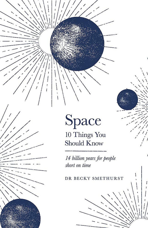 Space, 10 Things You Should Know; Dr Becky Smethurst
