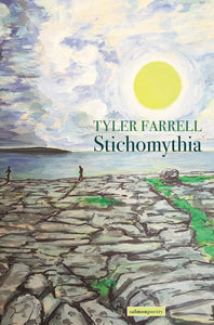 Stichomythia; Tyler Farrell (Salmon Poetry)