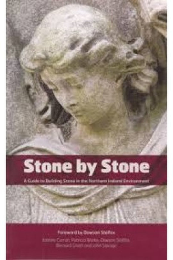 Stone by Stone, A Guide to Building Stone in the Northern Ireland Environment