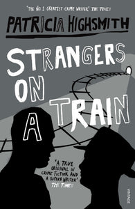 Strangers on a Train; Patricia Highsmith