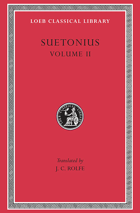 Suetonius; Lives of the Caesars, Volume II (Loeb Classical Library)