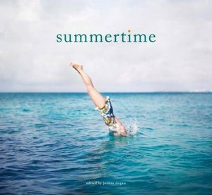 Summertime; Edited by Joanne Dugan