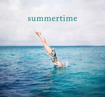 Summertime; Edited by Joanne Dugan