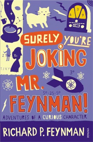 Surely You're Joking Mr. Feynman!; Richard P. Feynman